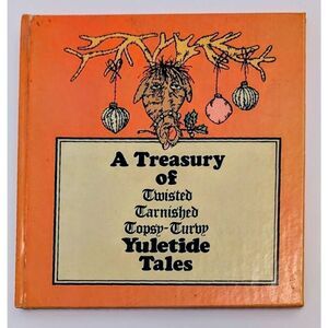 Treasury of Twisted Tarnished‎ Topsy-Turvy Yuletide Tales Christmas Book Sunbeam